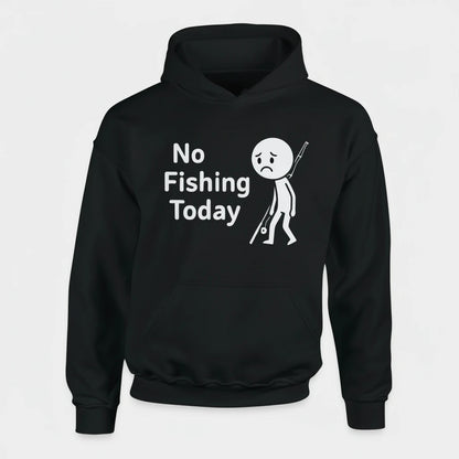 Black hoodie with 'No Fishing Today' text and graphic on a white background