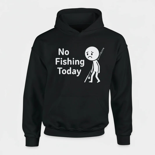 Black hoodie with 'No Fishing Today' text and graphic on a white background